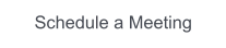 Schedule a Meeting