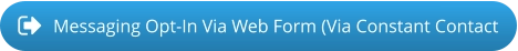 Messaging Opt-In Via Web Form (Via Constant Contact